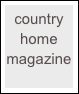 country
home
magazine

